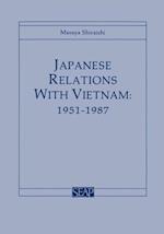 Japanese Relations with Vietnam, 1951-1987