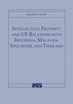 Intellectual Property and US Relations with Indonesia, Malaysia, Singapore, and Thailand