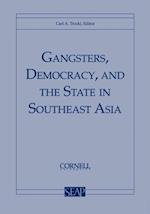 Gangsters, Democracy, and the State in Southeast Asia
