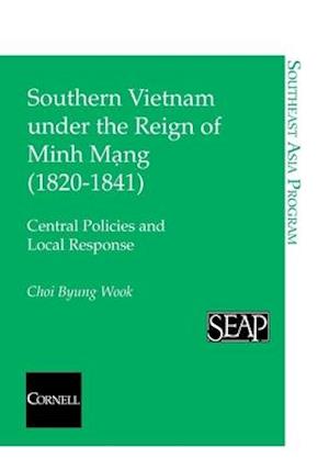 Southern Vietnam under the Reign of Minh Mang (1820–1841)