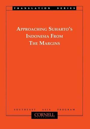 Approaching Suharto's Indonesia from the Margins