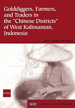 Golddiggers, Farmers, and Traders in the "Chinese Districts" of West Kalimantan, Indonesia