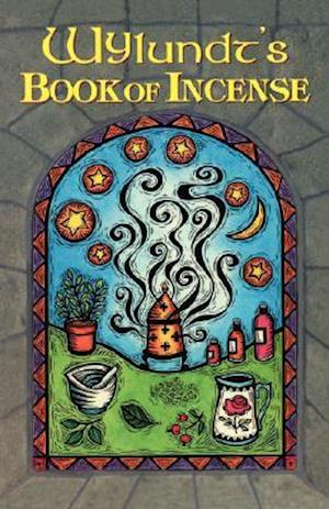 Wylundt's Book of Incense