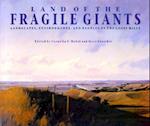Land of the Fragile Giants
