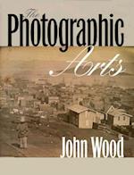 Wood, J:  The Photographic Arts