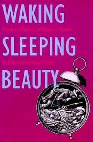 Trites, R:  Waking Sleeping Beauty