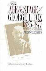 Senelick, L:  The Age and Stage of George L.Fox, 1825-77