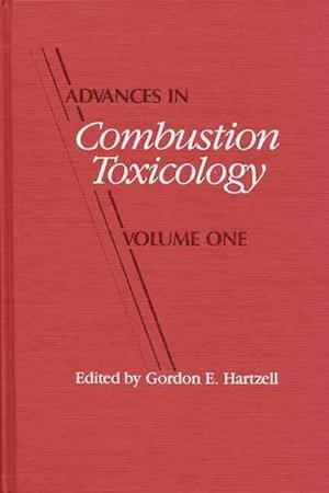 Advances in Combustion Toxicology,Volume I