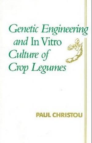 Genetic Engineering and In Vitro Culture of Crop Legumes