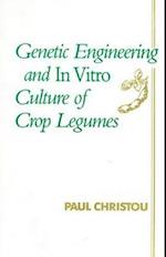 Genetic Engineering and In Vitro Culture of Crop Legumes