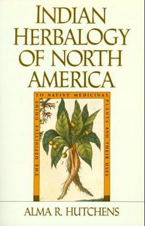 Indian Herbalogy of North America