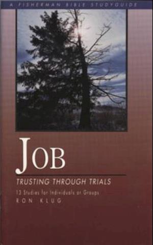 Job, God's Suffering Through Trials: Trusting Through Trials