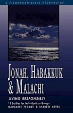 Jonah, Habakkuk & Malachi: Living Responsibly