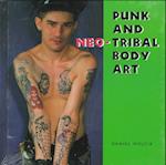 Punk and Neo-Tribal Body Art
