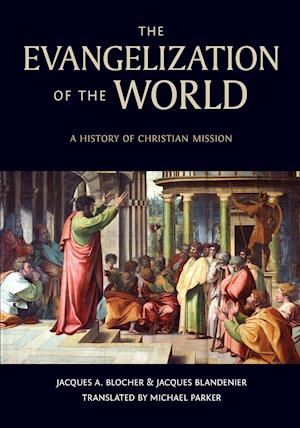 The Evangelization of the World: A History of Christian Missions