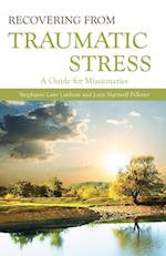 Recovering from Traumatic Stress: A Guide for Missionaries 