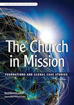 The Church in Mission: Foundations and Global Case Studies 