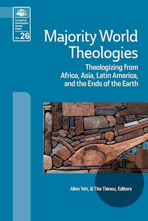 Majority World Theologies: Theologizing from Africa, Asia, Latin America, and the Ends of the Earth