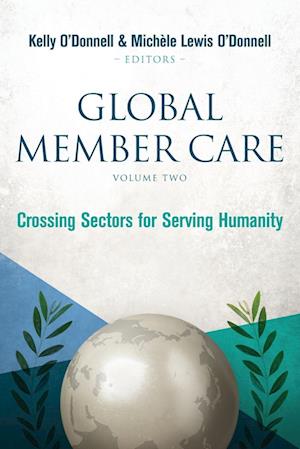 Global Member Care Volume 2: Crossing Sectors for Serving Humanity