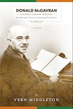 Donald McGavran, His Early Life and Ministry: An Apostolic Vision for Reaching the Nations 