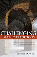 Challenging Islamic Traditions: Searching Questions about the Hadith from a Christian Perspective 