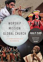 Worship and Mission for the Global Church: An Ethnodoxolgy Handbook 