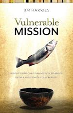 Vulnerable Mission: Insights into Christian Mission to Africa From a Position of Vulnerablity 