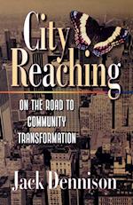 City Reaching: On the Road to Community Transformation 