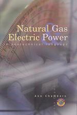 Chambers, A:  Natural Gas & Electric Power in Nontechnical L