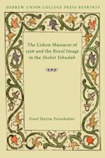 Lisbon Massacre of 1506 and the Royal Image in the Shebet Yehudah