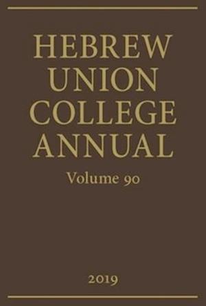 Hebrew Union College Annual Volume 90 (2019)