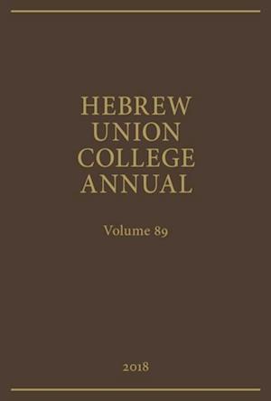 Hebrew Union College Annual Volume 89 (2018)