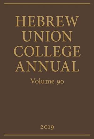 Hebrew Union College Annual Volume 90 (2019)