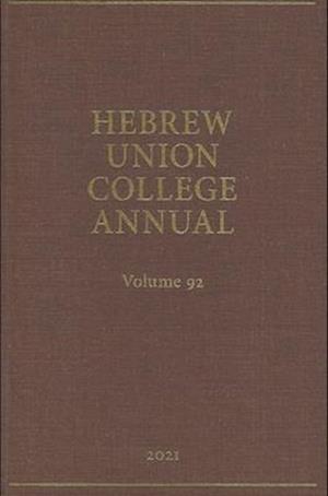 Hebrew Union College Annual Vol. 92 (2021)