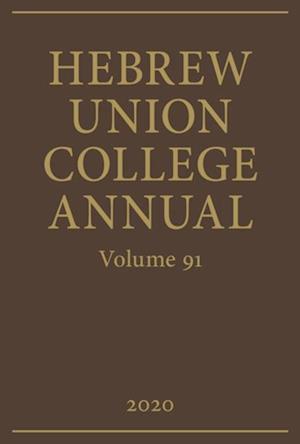 Hebrew Union College Annual Vol. 91