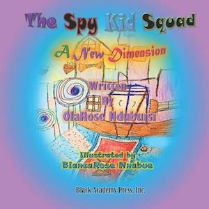 The Spy Kid Squad - A New Dimension