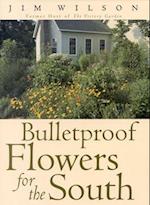 Bulletproof Flowers for the South