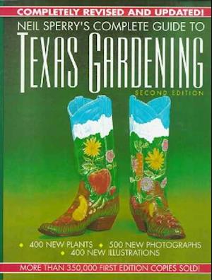 Neil Sperry's Complete Guide to Texas Gardening, 2nd Edition