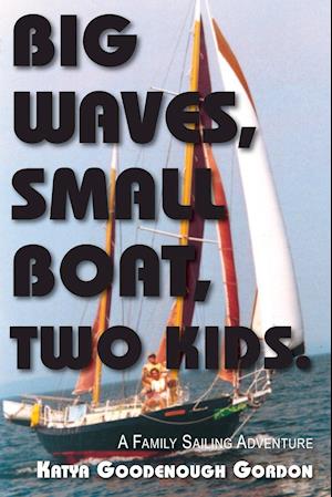 Big Waves, Small Boat, Two Kids