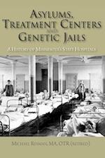Asylums, Treatment Centers, and Genetic Jails