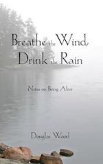 Breathe the Wind, Drink the Rain