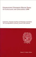 Georgetown University Round Table on Languages and Linguistics (GURT) 1990: Linguistics, Language Teaching and Language Acquisition