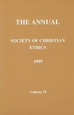 Annual of the Society of Christian Ethics 1999