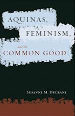 Aquinas, Feminism, and the Common Good