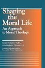 Shaping the Moral Life