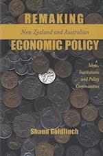 Remaking New Zealand and Australian Economic Policy