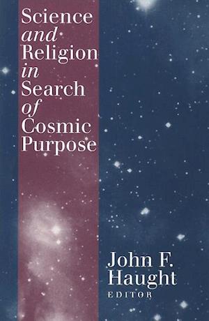 Science and Religion in Search of Cosmic Purpose