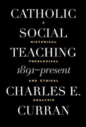 Catholic Social Teaching, 1891-Present