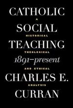 Catholic Social Teaching, 1891-Present