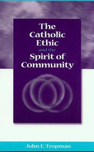 The Catholic Ethic and the Spirit of Community